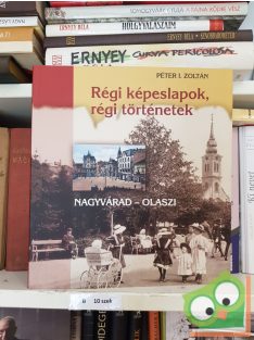 Péter I. Zoltán: Régi képeslapok, régi történetek