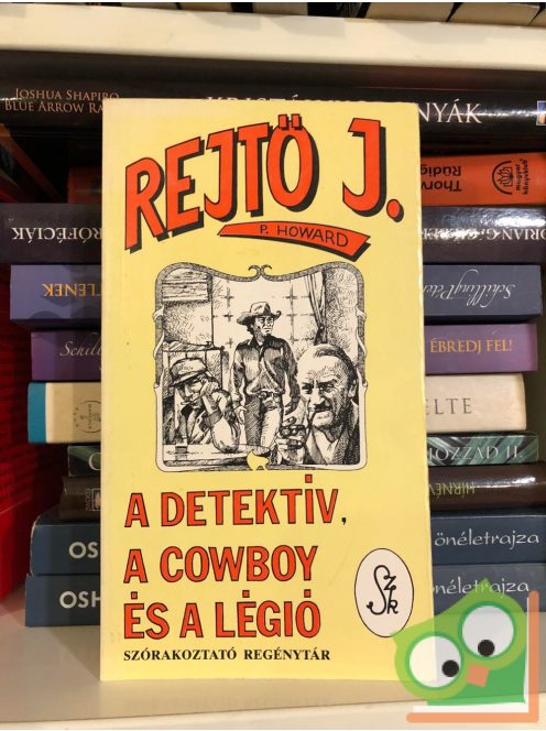 Rejtő Jenő (P. Howard): A detektív, a cowboy és a légió  (Ritka!)