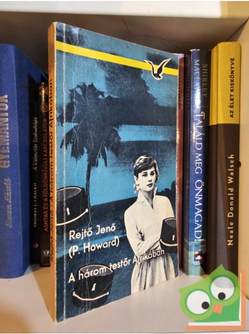 Rejtő Jenő (P. Howard): A három testőr Afrikában (Csülök 2.)