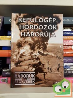   Repülőgéphordozók háborúja (Háborúk és fegyverek 14) (kiskönyv plusz DVD)