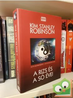 Kim Stanley Robinson: A rizs és a só évei