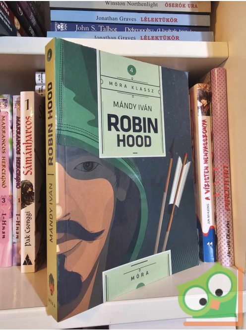 Mándy Iván: Robin Hood (Móra Klassz)