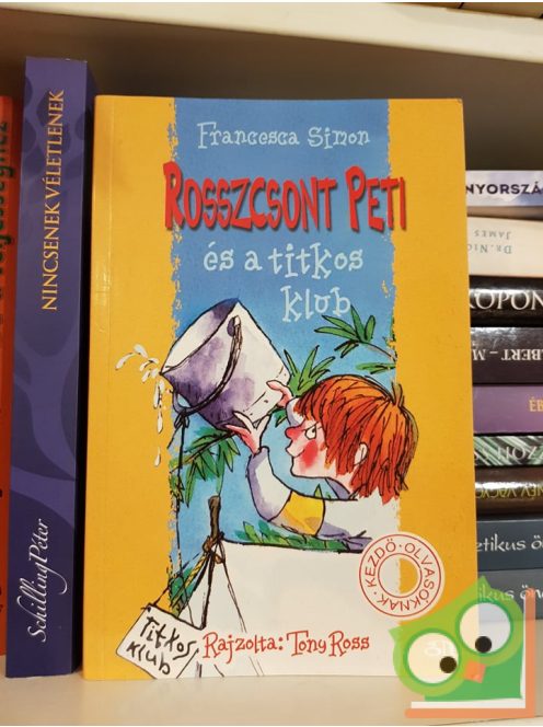 Francesca Simon: Rosszcsont Peti és a titkos klub (kezdő olvasóknak)