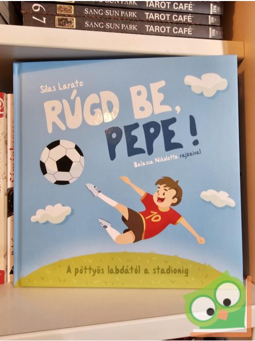 Silas Larate: Rúgd be, Pepe! (új könyv)