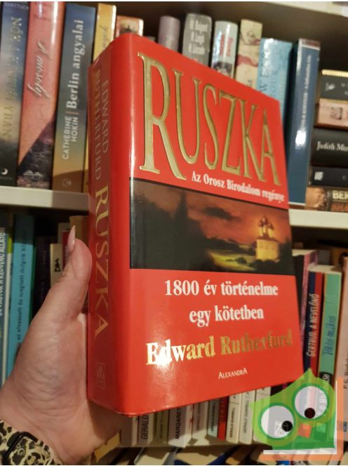 Edward Rutherfurd: Ruszka - Az Orosz Birodalom regénye