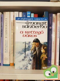 Margit Sandemo: A rettegő város (Jéghegyek Népe 37.)