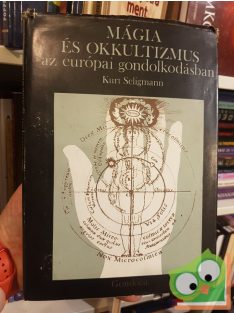   Kurt Seligmann: Mágia ​és okkultizmus az európai gondolkodásban