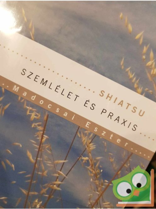 Madocsai Eszter: Shiatsu - Szemlélet és praxis (DVD melléklettel) (új könyv)