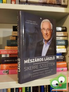 Mészáros László: Sikerre születtem