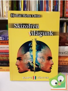 Hollai Hehs Ottó: Skizofrén világunk (dedikált)