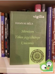   Hamvas Béla: Silentium / Titkos jegyzőkönyv / Unicornis (ritka)