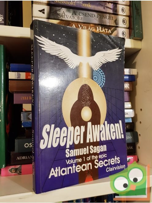 Samuel Sagan: Sleeper Awaken! Volume 1 of the Epic Atlantean Secrets