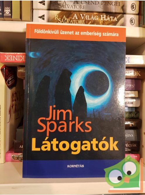 Jim Sparks: Látogatók - Földönkívüli üzenet az emberiség számára