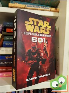   Karen Traviss: Star Wars - Imperial kommandó 501. (új) (ritka)