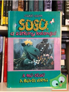   Csukás István: Süsü, a sárkány kalandjai: A mű-Süsü - A bűvös virág