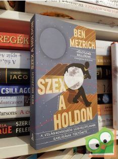 Ben Mezrich: Szex a Holdon