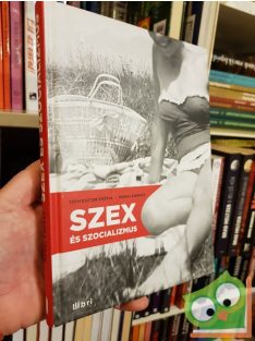 Tóth Eszter Zsófia, Murai András: Szex és szocializmus