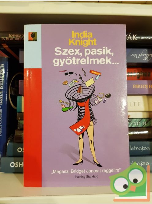 India Knight: Szex, ​pasik, gyötrelmek