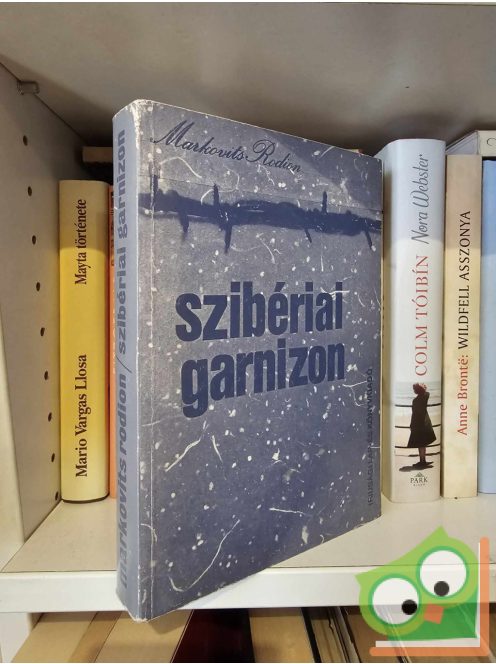 Markovits Rodion: Szibériai garnizon