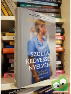 Christie Watson: Szólj a kedvesség nyelvén