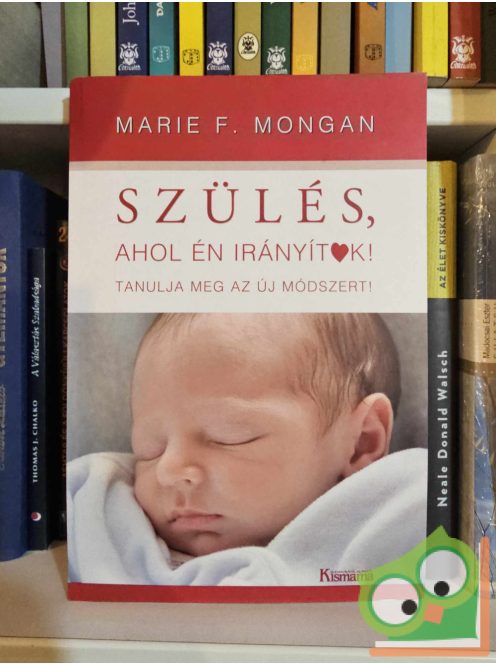 Marie F. Mongan: Szülés, ahol én irányítok! (nagyon ritka)