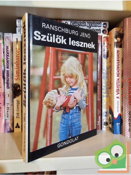 Ranschburg Jenő: Szülők lesznek