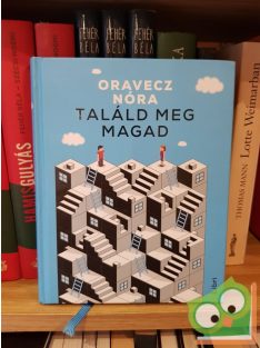 Oravecz Nóra: Találd meg magad