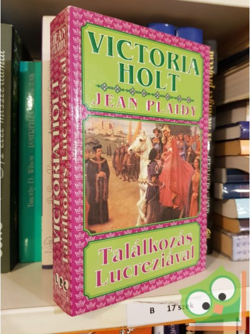 Victoria Holt (Jean Plaidy): Talkozás Lucreziával