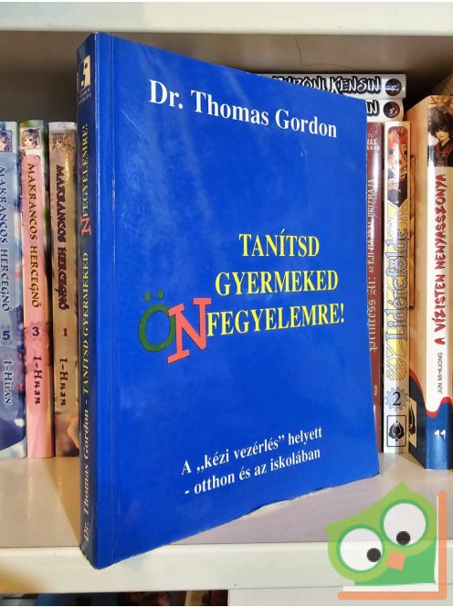 Thomas Gordon: Tanítsd gyermeked önfegyelemre