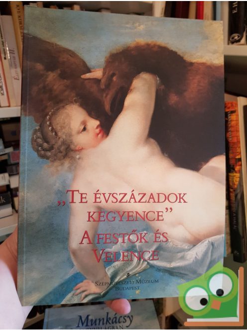 Barkóczi István (szerk.): Te évszázadok kegyence