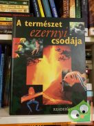 Michael Bright, David Burnie, Tamsin Constable, Paul Simons: A természet ezernyi csodája (Reader's Digest)