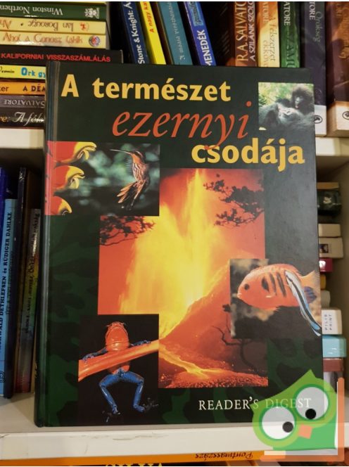 Michael Bright, David Burnie, Tamsin Constable, Paul Simons: A természet ezernyi csodája (Reader's Digest)