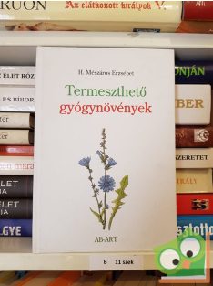 H. Mészáros Erzsébet: Termeszthető gyógynövények