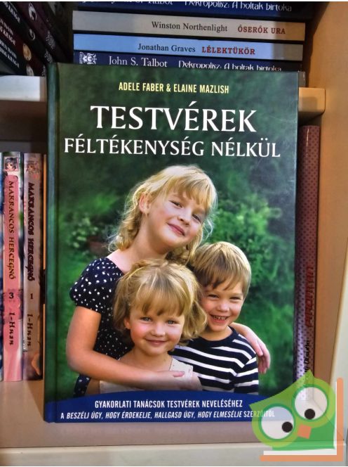 Adele Faber, Elaine Mazlish: Testvérek féltékenység nélkül (ritka)