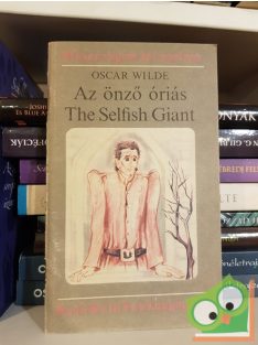   Oscar Wilde:Az ​önző óriás / The Selfish Giant (Olvass engem két nyelven sorozat)