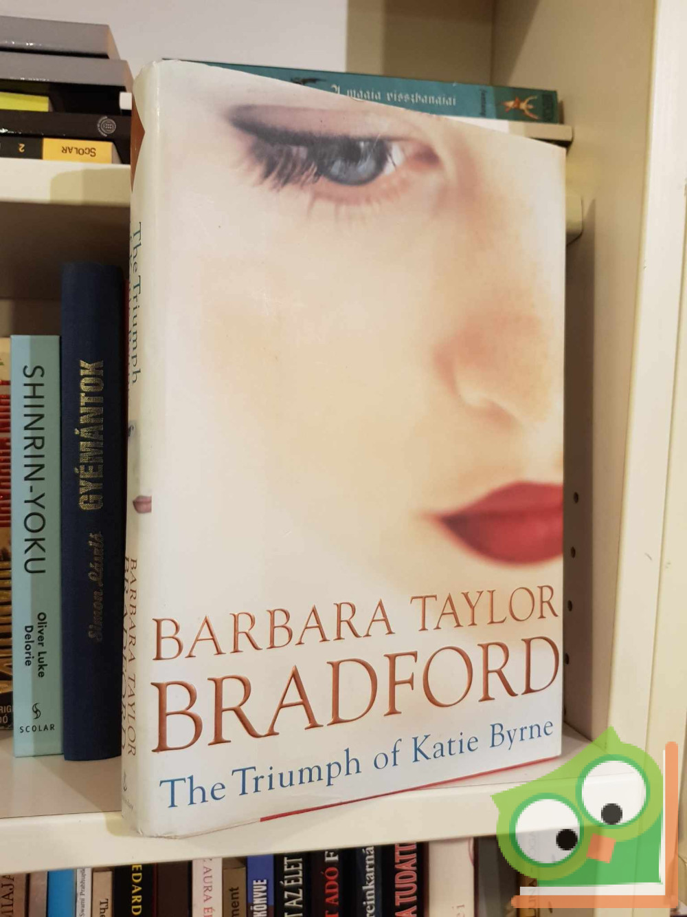 Barbara Taylor Bradford: The Triumph Of Katie Byrne - Antikv