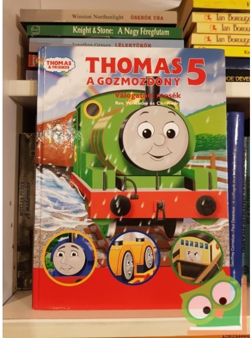 W. Awdry: Thomas, ​a gőzmozdony  Válogatott mesék 5.