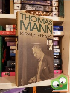 Thomas Mann: Királyi fenség