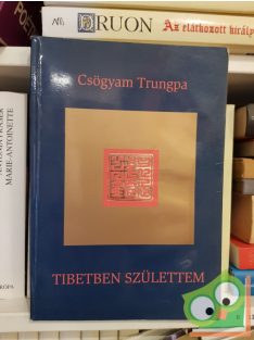 Csögyam Trungpa: Tibetben születtem