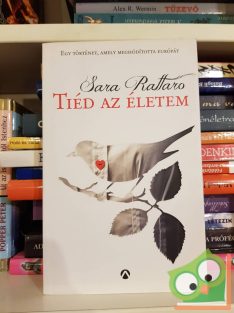 Sara Rattaro: Tiéd az életem