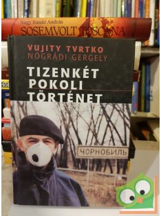   Vujity Tvrtko, Nógrádi Gergely: Tizenkét pokoli történet (dedikált)