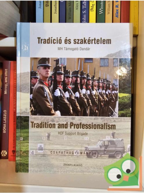 Vermes Judit (szerk.): Tradíció és szakértelem - MH Támogató Dandár (Kétnyelvű)