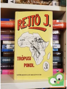 Rejtő Jenő (P. Howard): Trópusi pokol