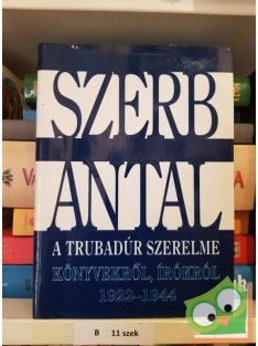 Szerb Antal: A trúbadúr szerelme