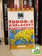 Tudod-e a választ? - Európa (Mi Micsoda)