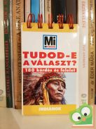 Tudod-e a választ? - Indiánok (Mi Micsoda)