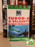 Tudod-e a választ? - A természet világa (Mi Micsoda)