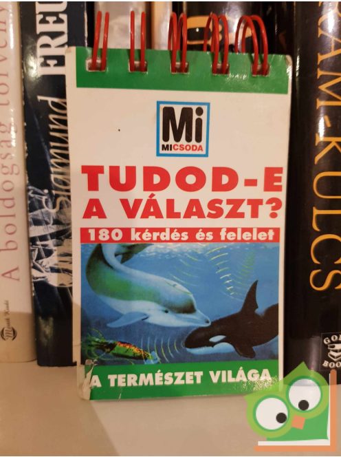 Tudod-e a választ? - A természet világa (Mi Micsoda)