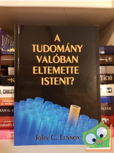 John C. Lennox: A tudomány valóban eltemette Istent?