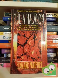 Howard Murphet: Túl a halálon